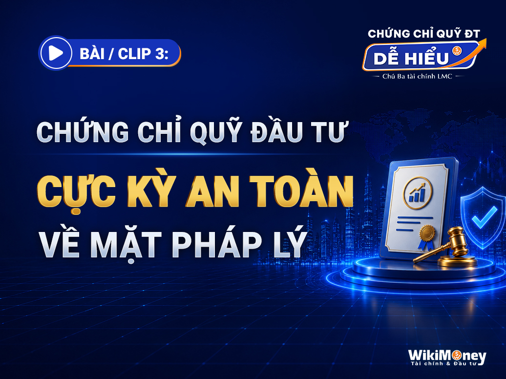 CHỨNG CHỈ QUỸ ĐẦU TƯ CỰC KỲ AN TOÀN VỀ MẶT PHÁP LÝ