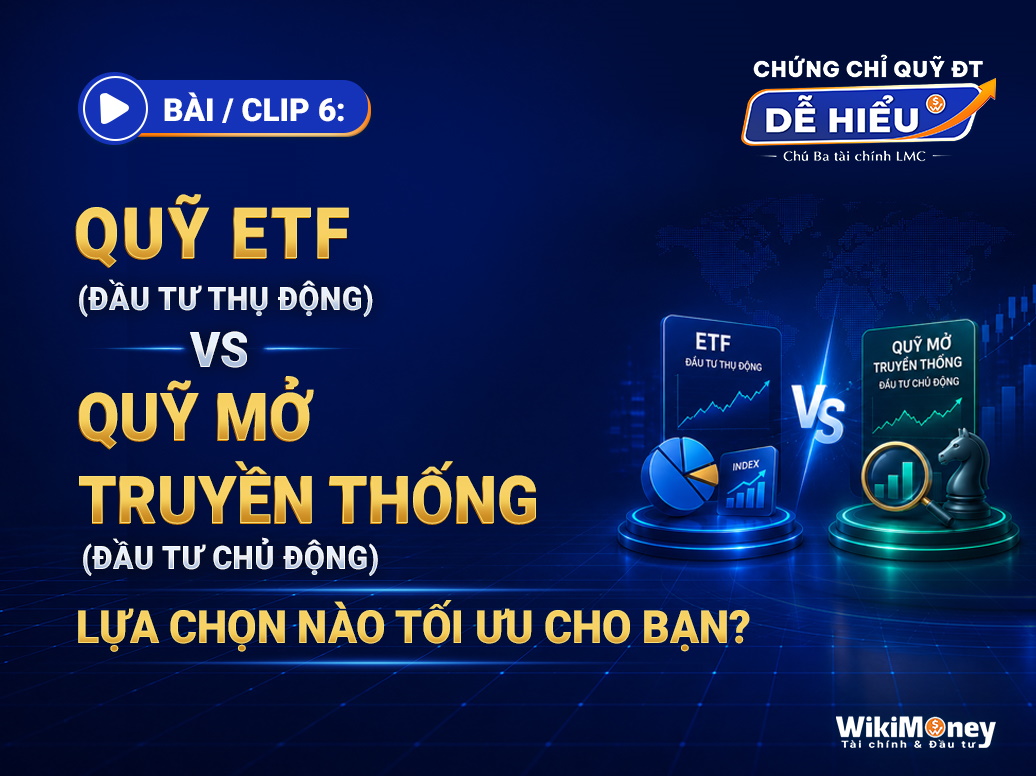 QUỸ ETF (ĐẦU TƯ THỤ ĐỘNG) VS QUỸ MỞ TRUYỀN THỐNG (ĐẦU TƯ CHỦ ĐỘNG) – LỰA CHỌN NÀO TỐI ƯU CHO BẠN?
