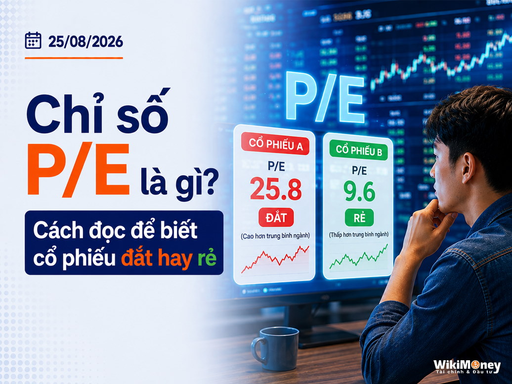 Chỉ số P/E là gì? Cách đọc để biết cổ phiếu đắt hay rẻ