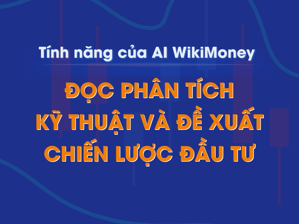 Tính năng đọc kết quả phân tích kỹ thuật và đề xuất chiến lược đầu tư