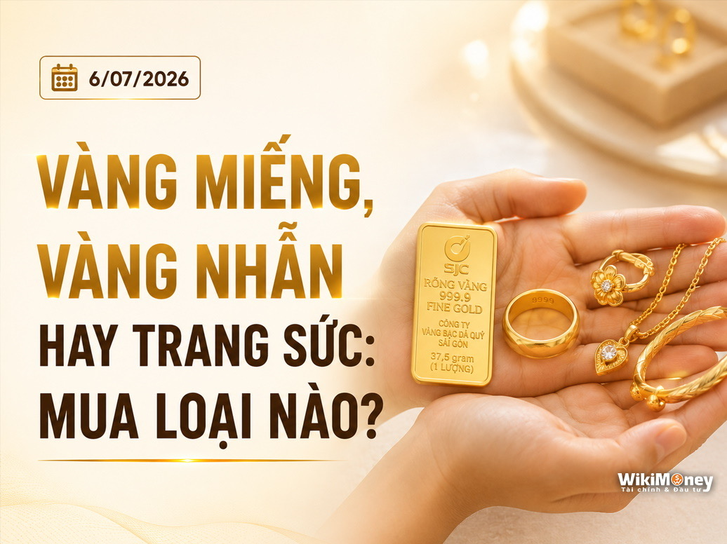 Vàng Miếng, Vàng Nhẫn Hay Trang Sức: Mua Loại Nào?
