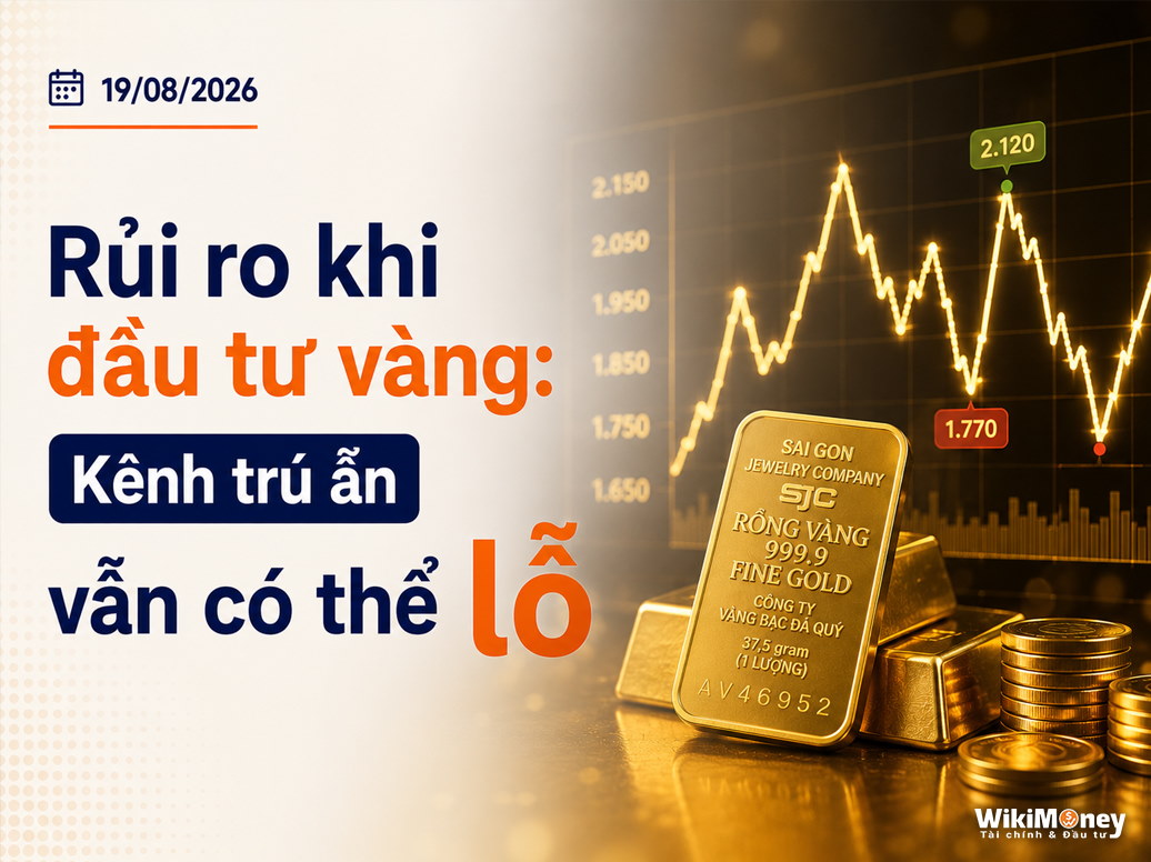 Rủi ro khi đầu tư vàng: Kênh trú ẩn vẫn có thể lỗ