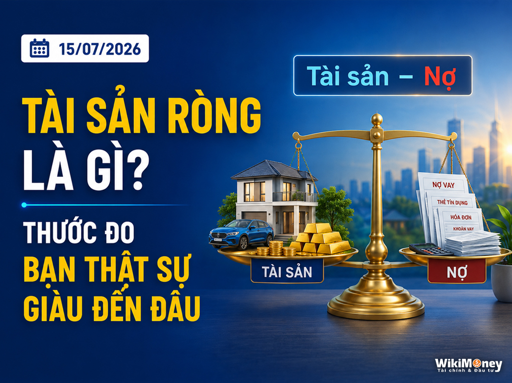 Tài Sản Ròng Là Gì? Thước Đo Bạn Thật Sự Giàu Đến Đâu