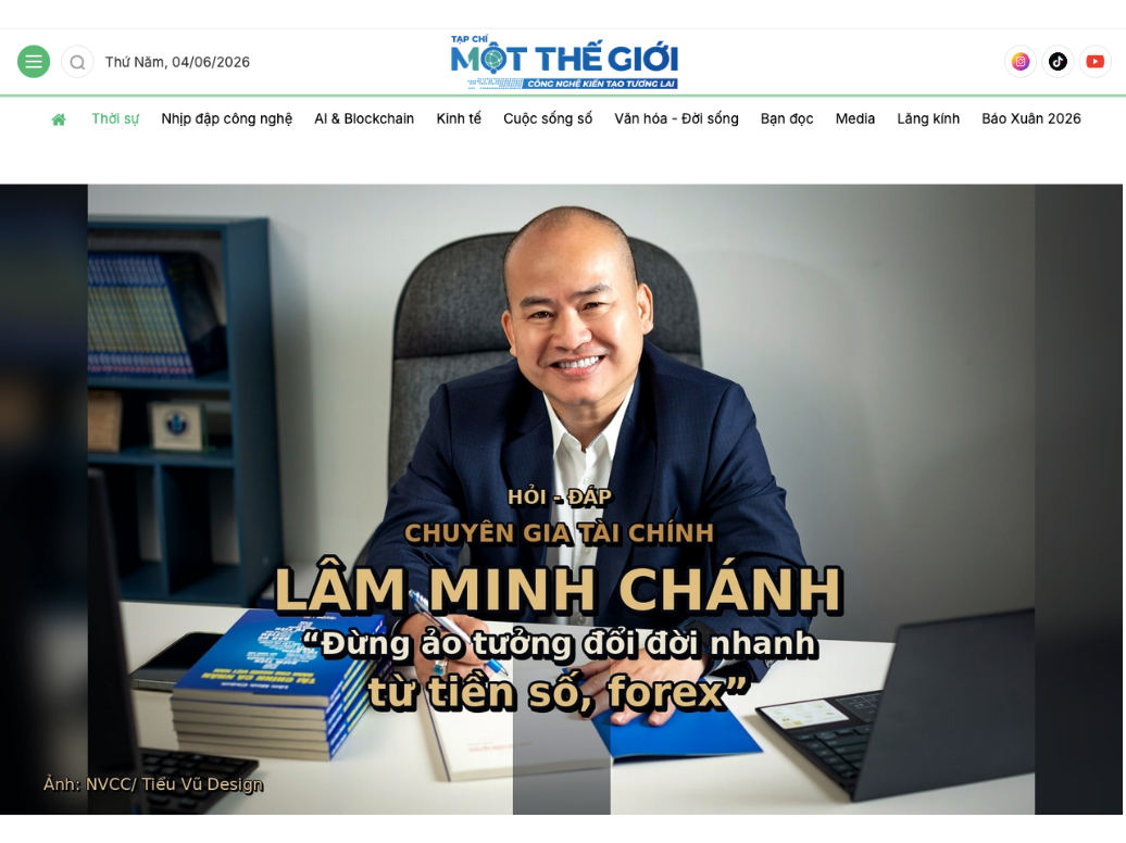 Chuyên gia Lâm Minh Chánh: 'Đừng ảo tưởng đổi đời nhanh từ tiền số, forex'