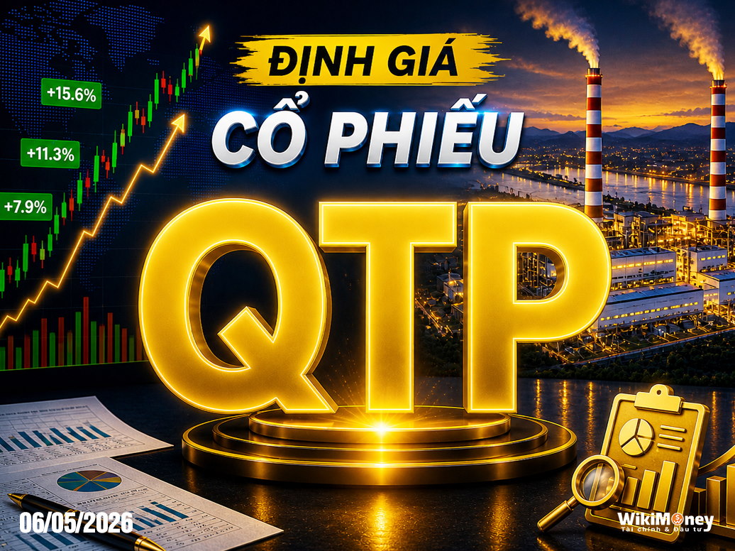 ĐỊNH GIÁ QTP: ĐỘNG LỰC TỪ TÀI CHÍNH LÀNH MẠNH VÀ CỔ TỨC TIỀN MẶT