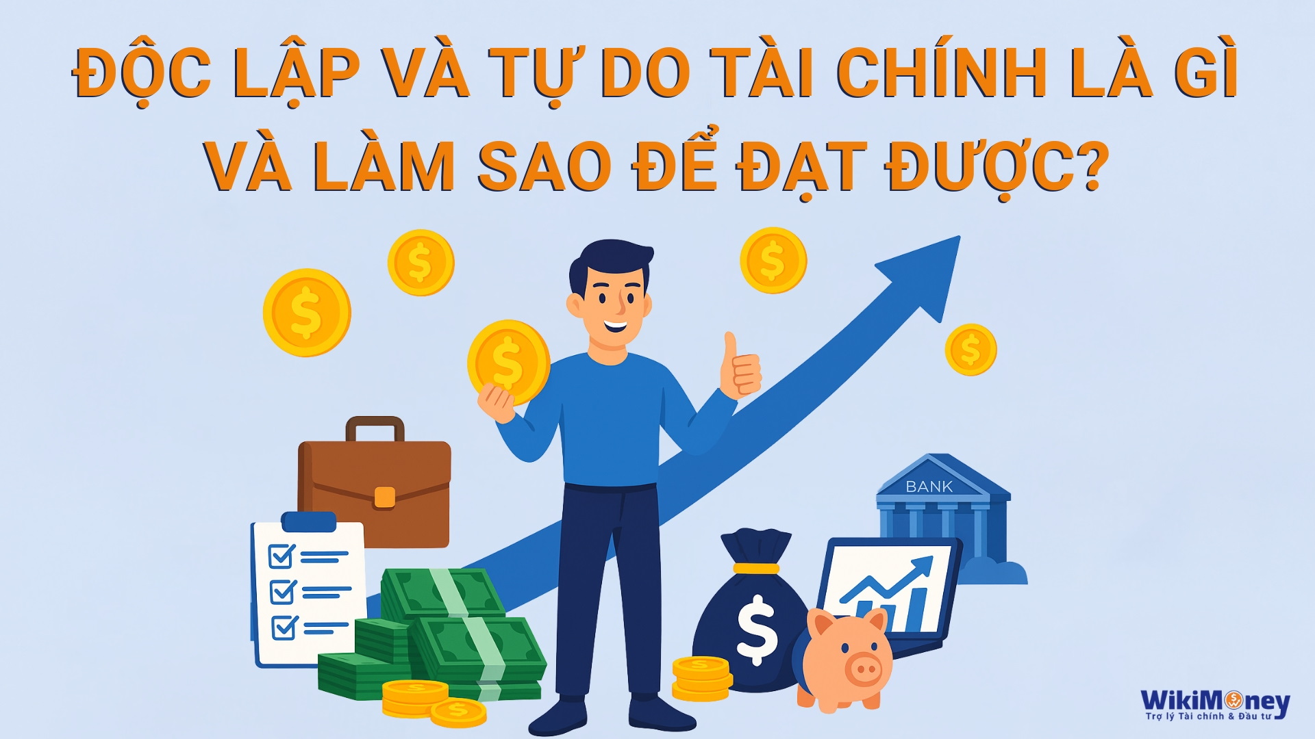 Độc lập và Tự do Tài chính là gì và làm sao để đạt được?