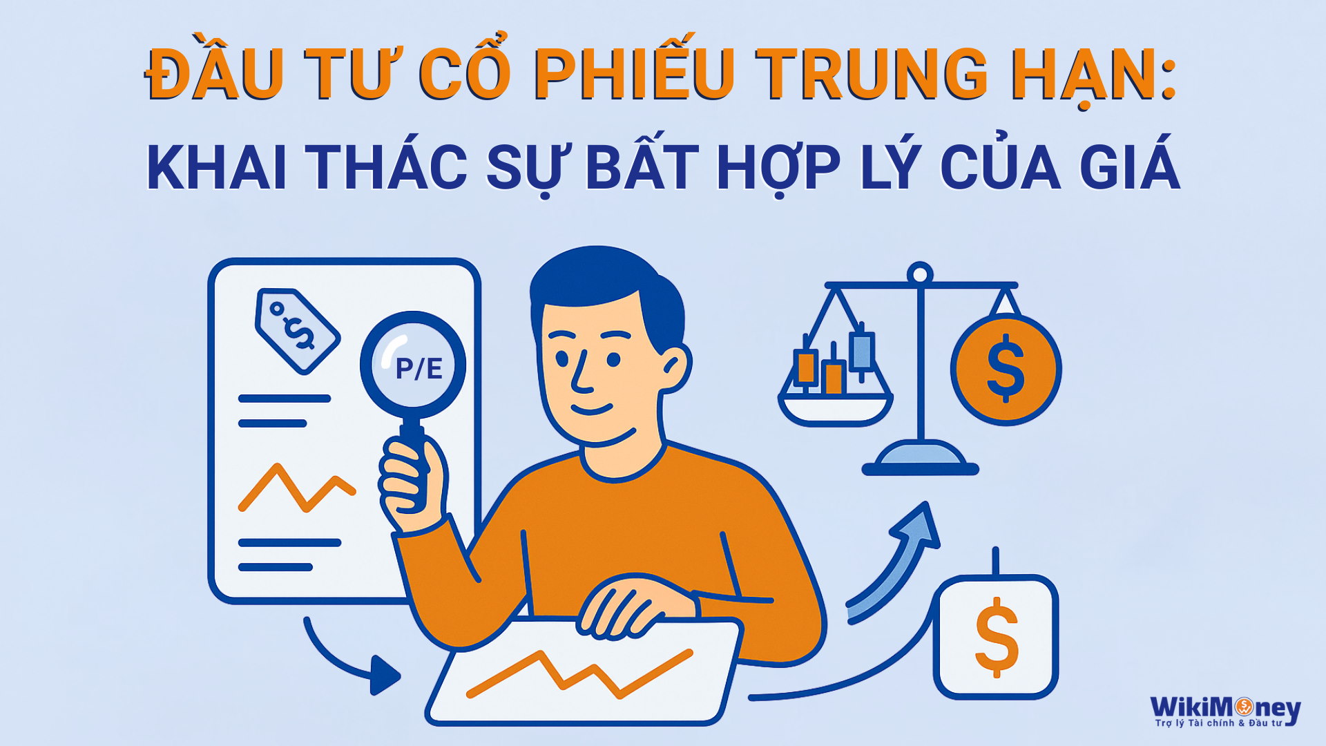 Đầu Tư cổ Phiếu trung hạn: khai thác sự bất hợp lý của giá.